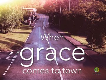 When grace comes to town